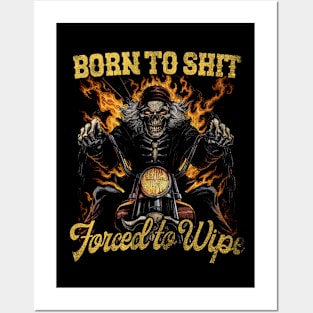 Born to Shit Forced to Wipe Funny Meme Posters and Art